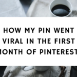 How My Pin Went Viral In The First Month Of Pinterest!