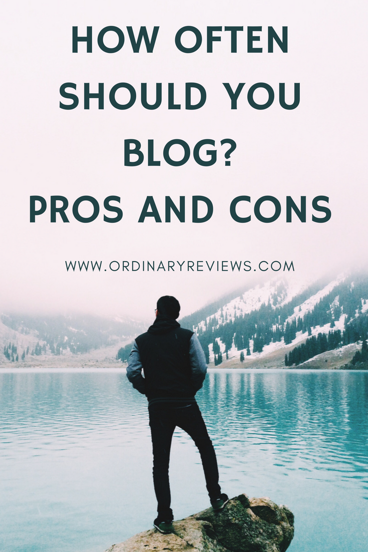 How Often Should You Blog? - Pros And Cons