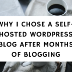 Why I Chose A Self-Hosted WordPress Blog After Months Of Blogging