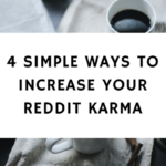 4 Simple Ways To Increase Your Reddit Karma