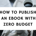 How To Publish An Ebook With Zero Budget