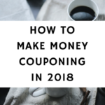 How To Make Money Couponing In 2018