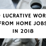 9 Lucrative Work from Home Jobs In 2018