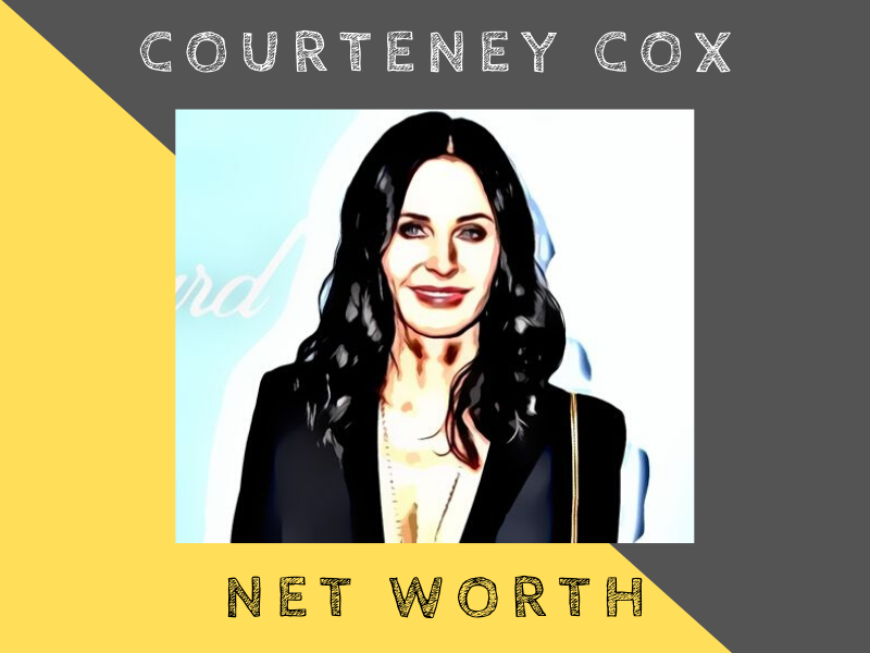 courteney cox net worth
