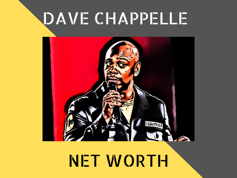 Dave Chappelle Net Worth