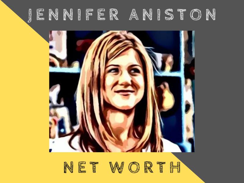 jennifer aniston net worth