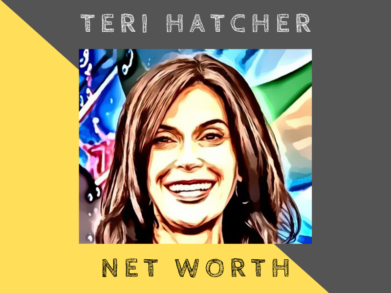 teri hatcher net worth