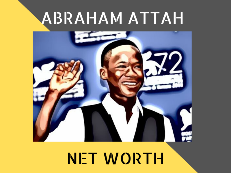 Abraham Attah Net Worth