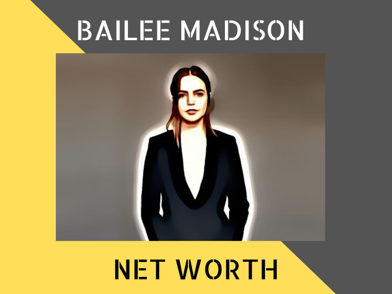 Bailee Madison Net Worth