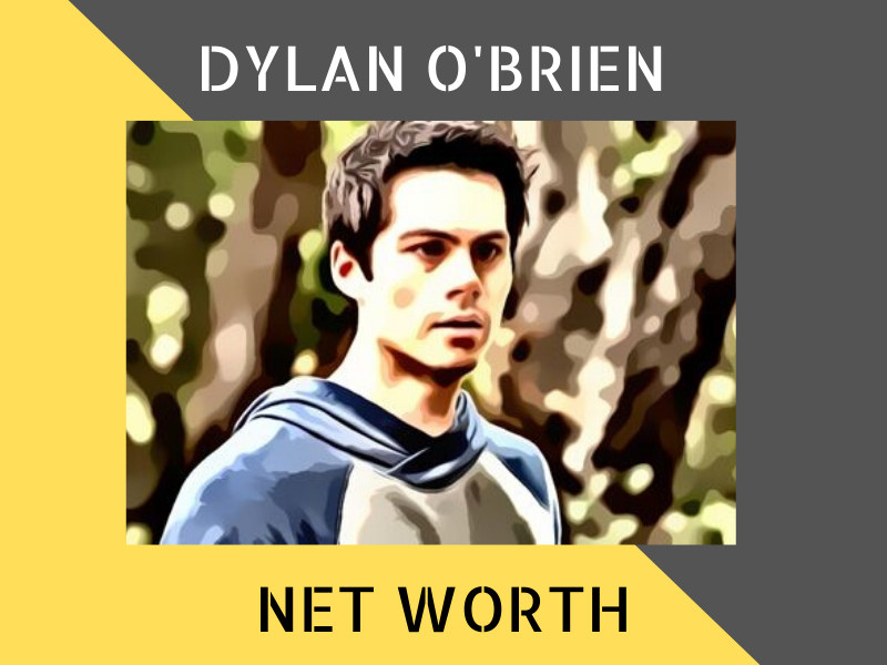 Dylan O'Brien Net Worth