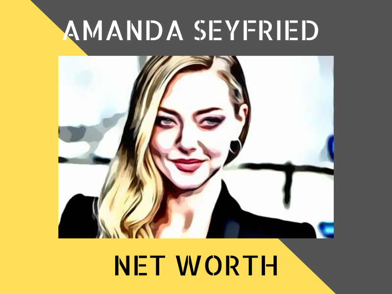 Amanda Seyfried Net Worth