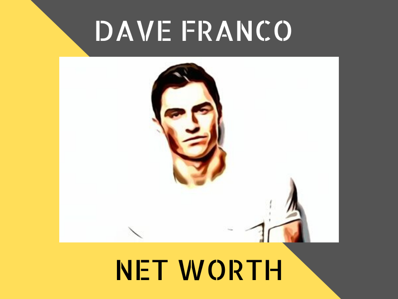 Dave Franco Net Worth