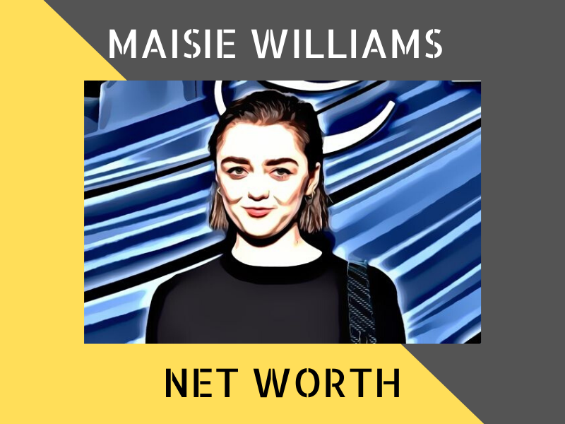 Maisie Williams Net Worth