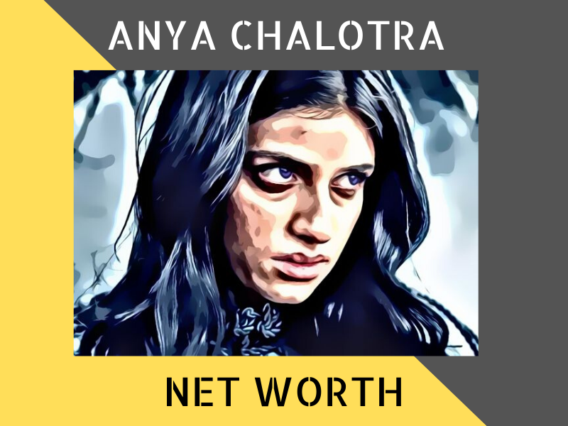 Anya Chalotra Net Worth